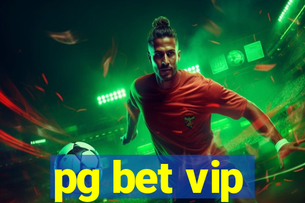 pg bet vip